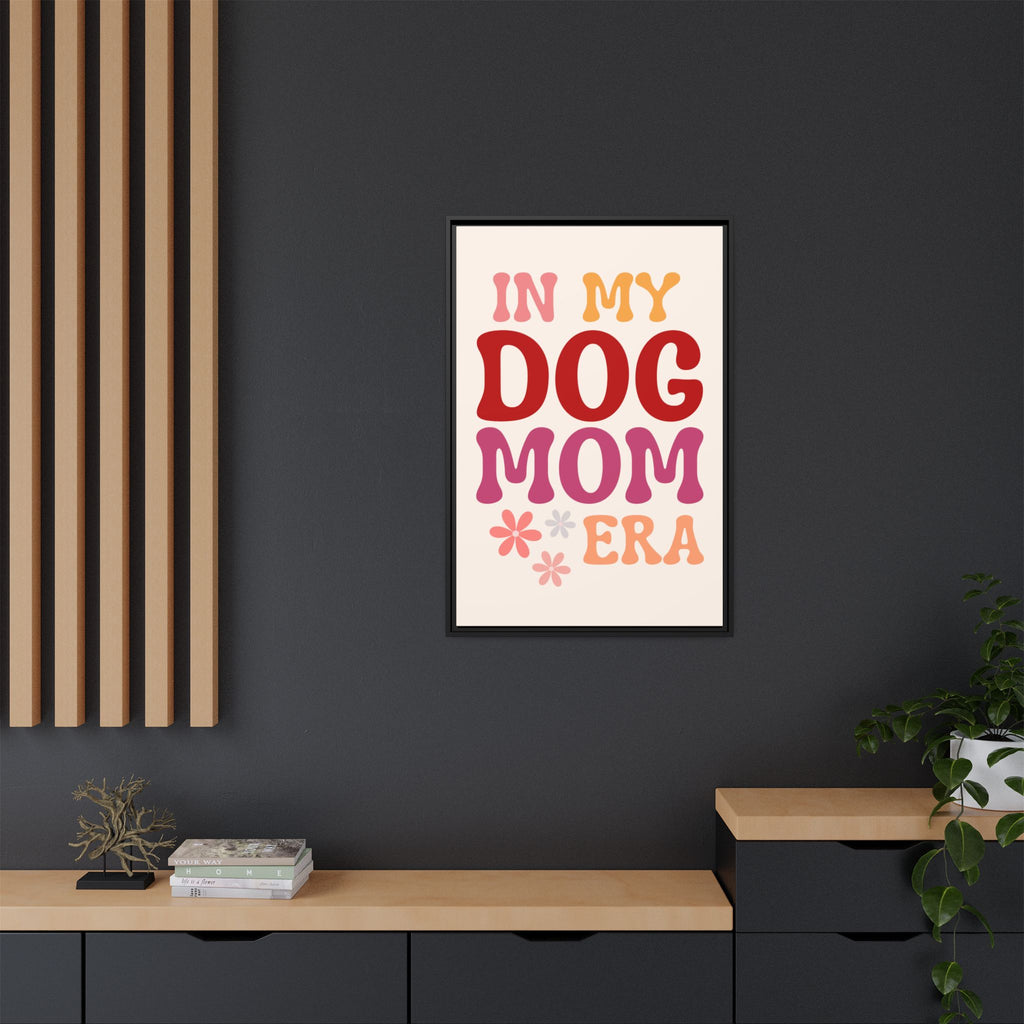 In My Dog Mom Era Framed Canvas Wall Art