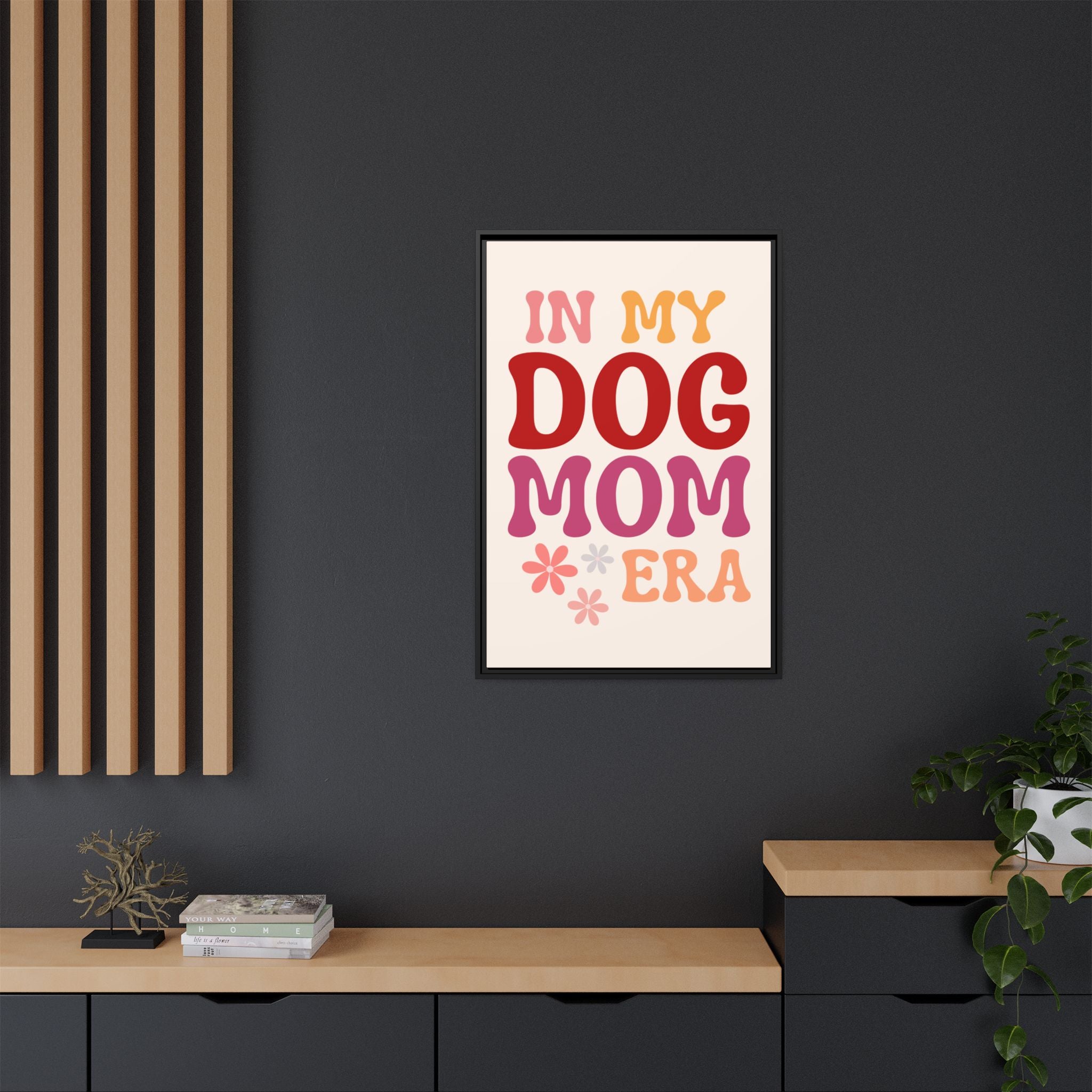 In My Dog Mom Era Framed Canvas Wall Art
