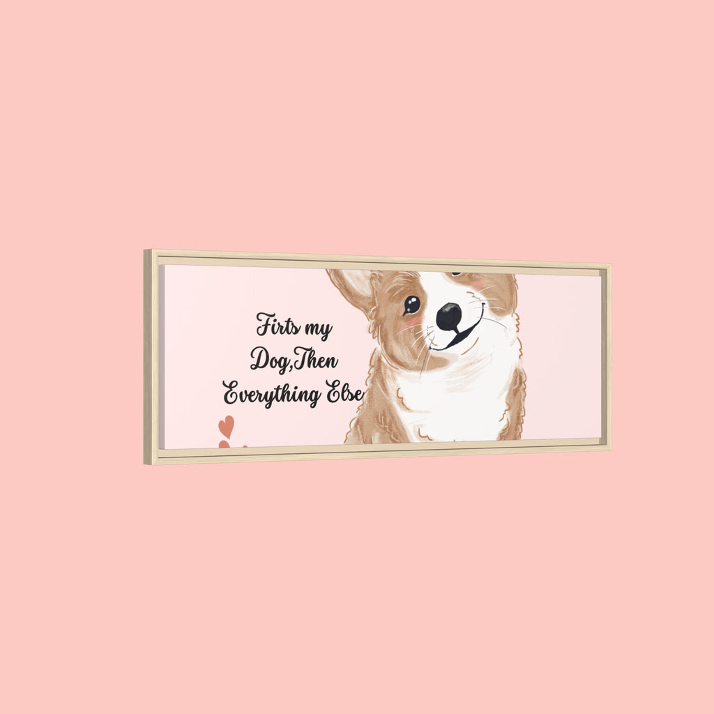 Framed Canvas Print — "First My Dog, Then Everything Else" Corgi Wall Art