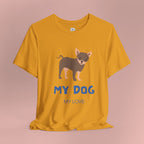 My Dog My Love T-Shirt — Cute Chihuahua Graphic Tee for Dog Lovers