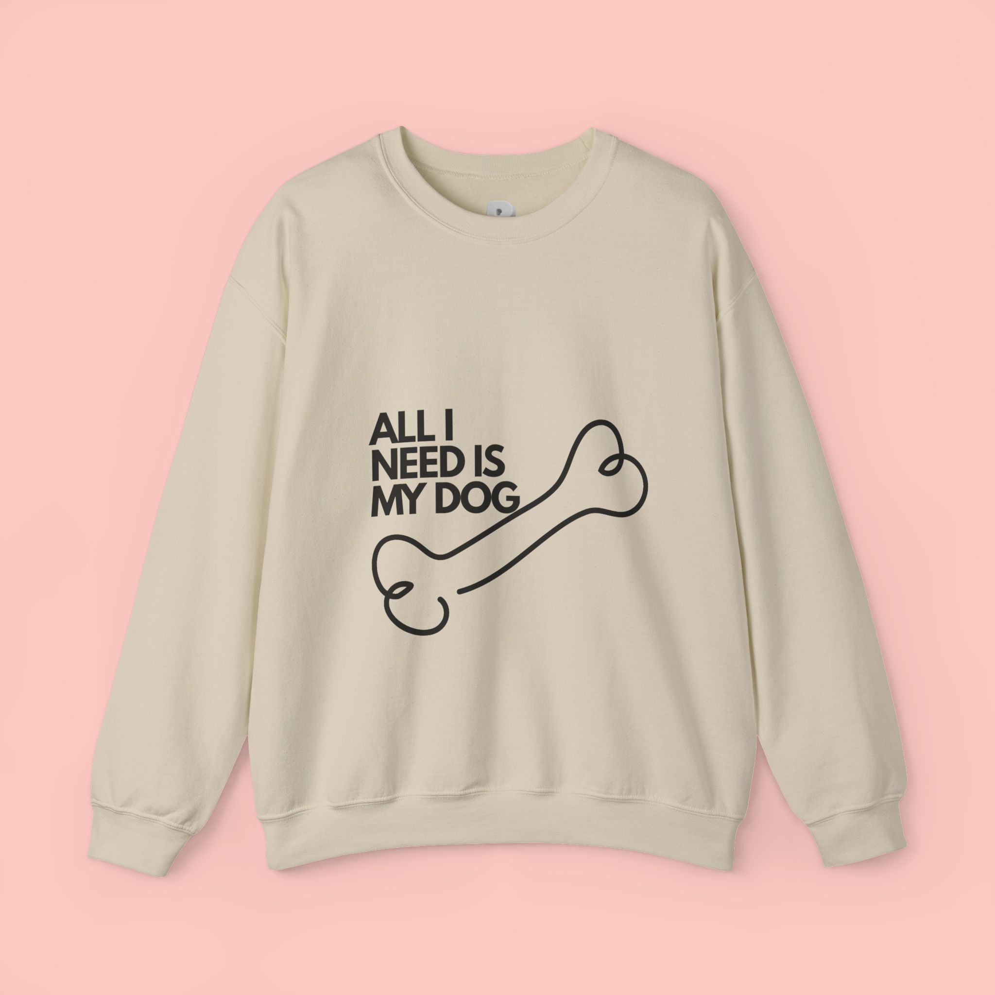 All I Need Is My Dog Sweatshirt — Cozy Dog Lover Crewneck