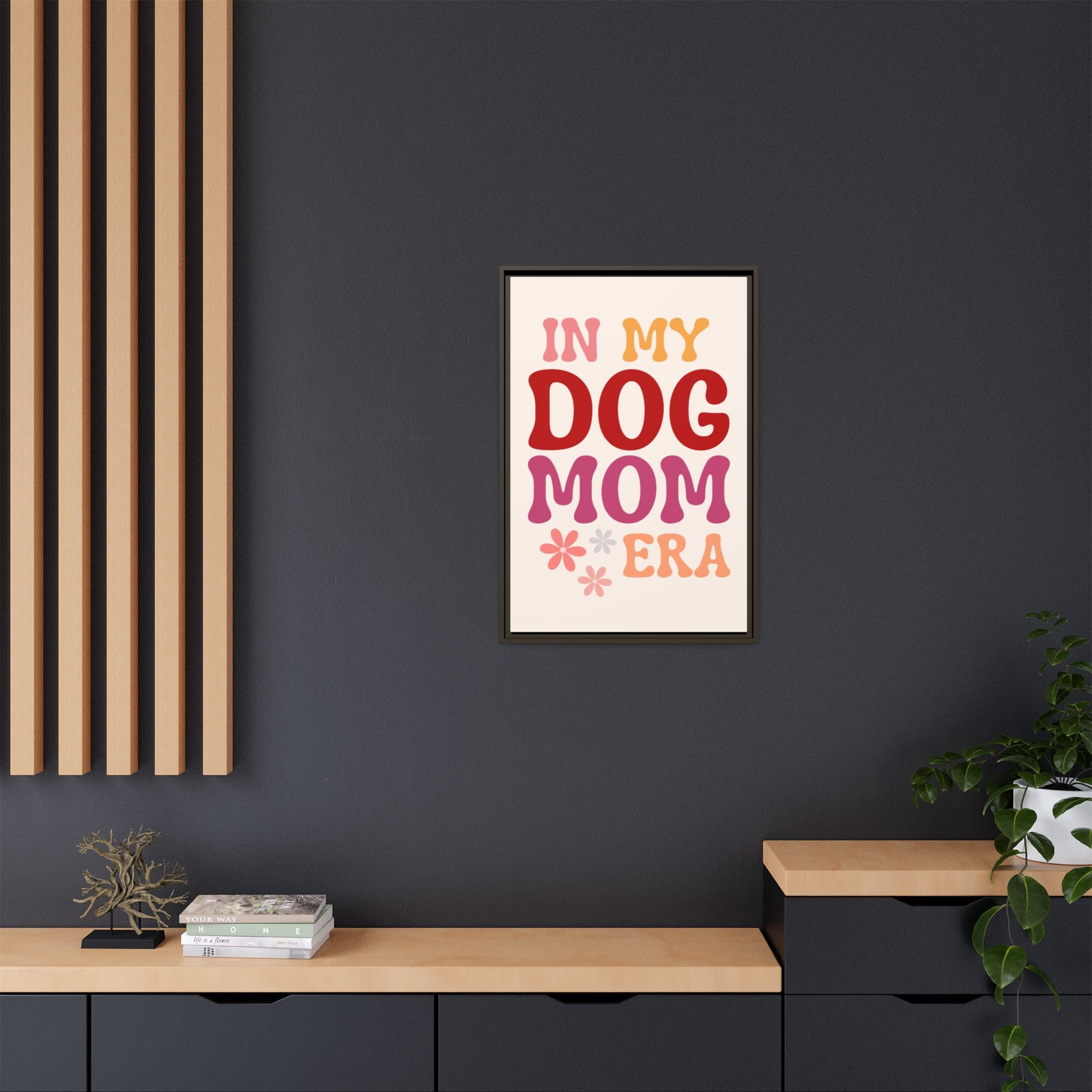 In My Dog Mom Era Framed Canvas Wall Art