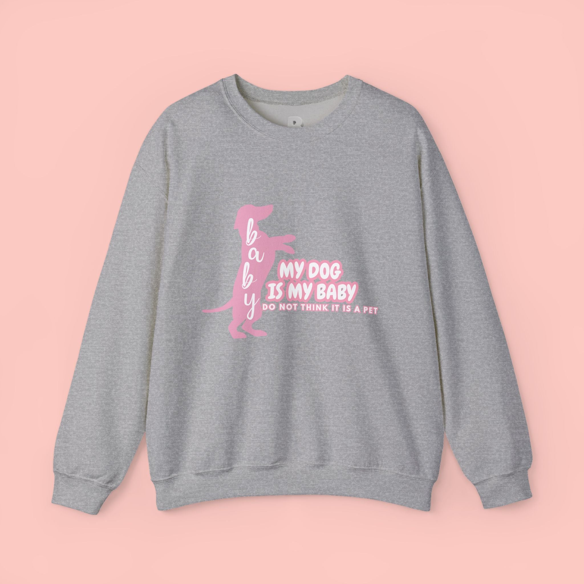 My Dog Is My Baby Sweatshirt — Cute Pink Dachshund Pet Lover Crewneck