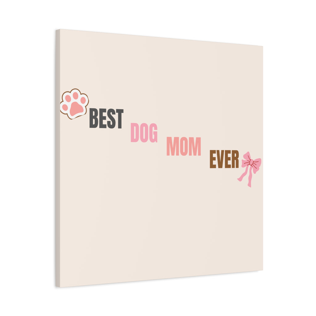 Best Dog Mom Ever Canvas Wall Art — Pink Paw & Bow Matte Stretched Canvas