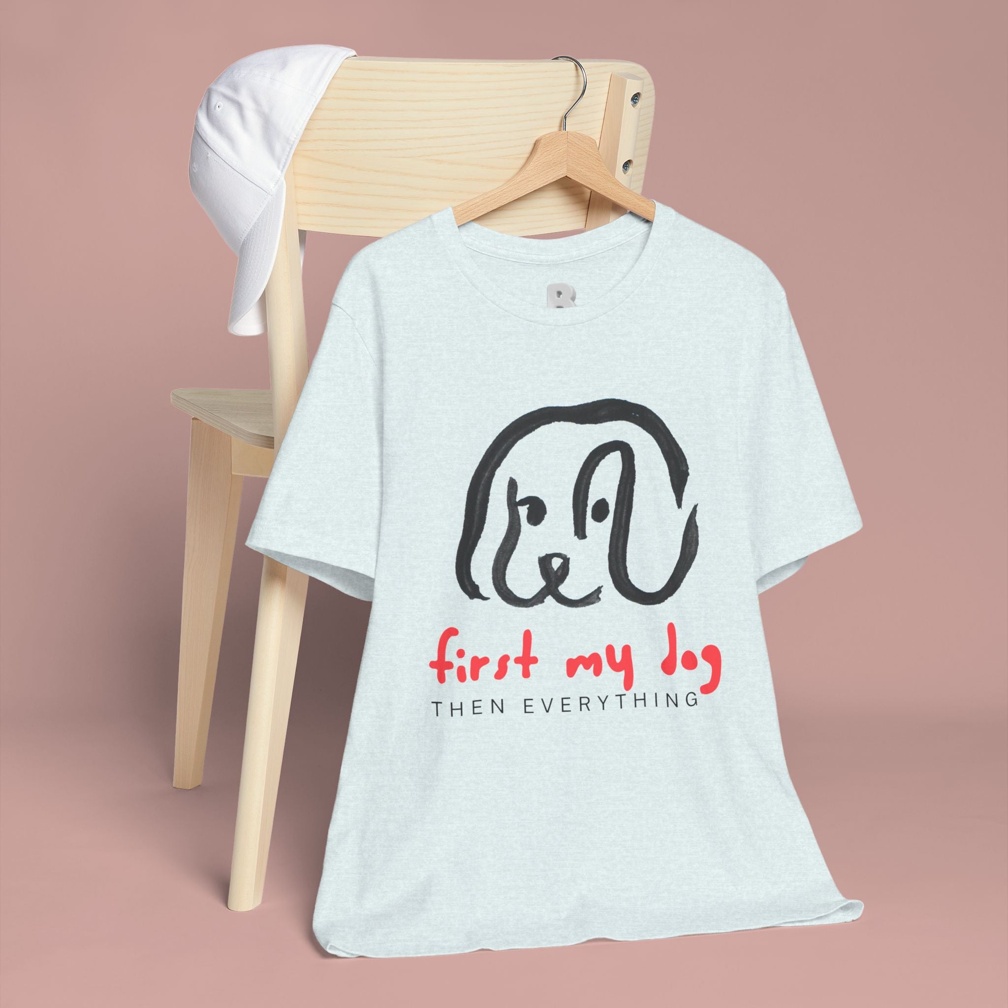 First My Dog Tee — "First My Dog Then Everything" Graphic T-Shirt