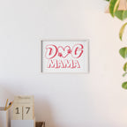 Dog Mama Wall Poster with Wooden Frame — Pink Paw Heart Decor