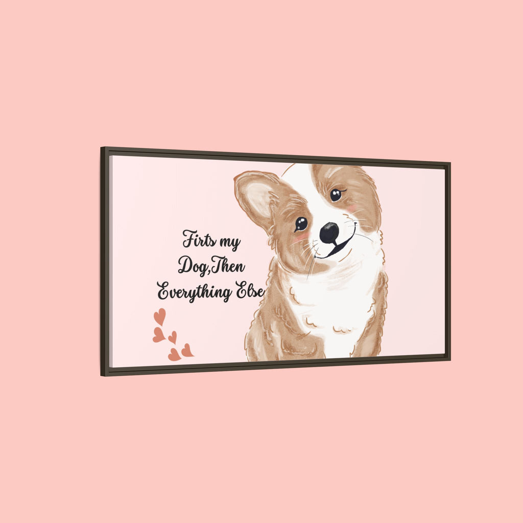Framed Canvas Print — "First My Dog, Then Everything Else" Corgi Wall Art