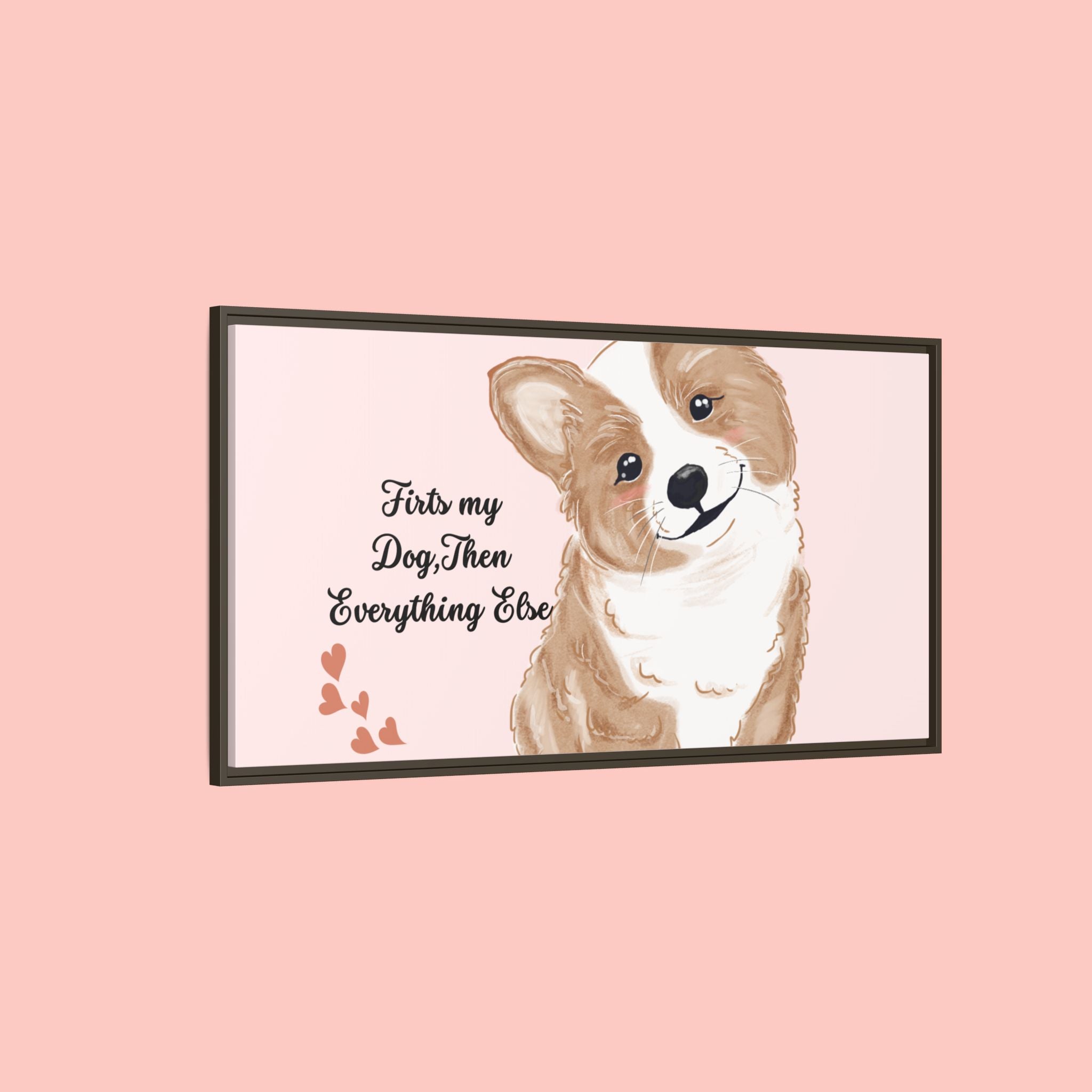 Framed Canvas Print — "First My Dog, Then Everything Else" Corgi Wall Art