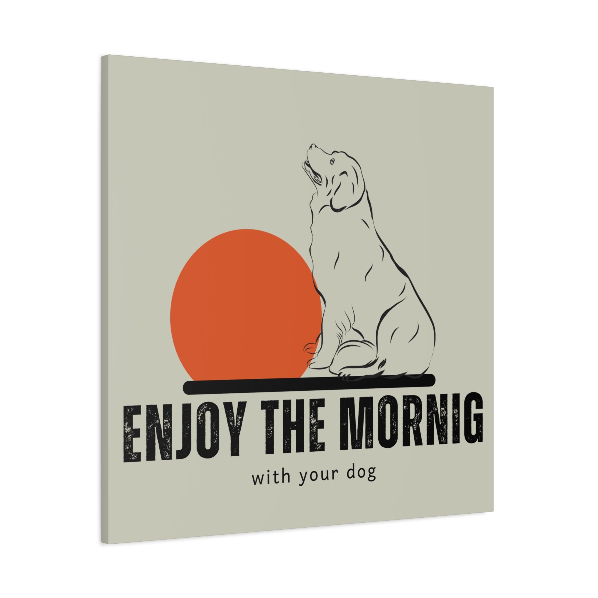 Enjoy the Morning with Your Dog Canvas