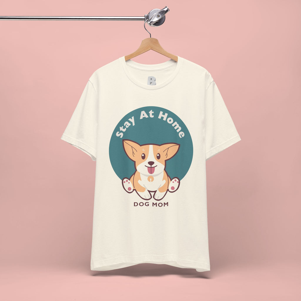 Stay At Home Dog Mom T-Shirt — Cute Corgi Graphic Tee