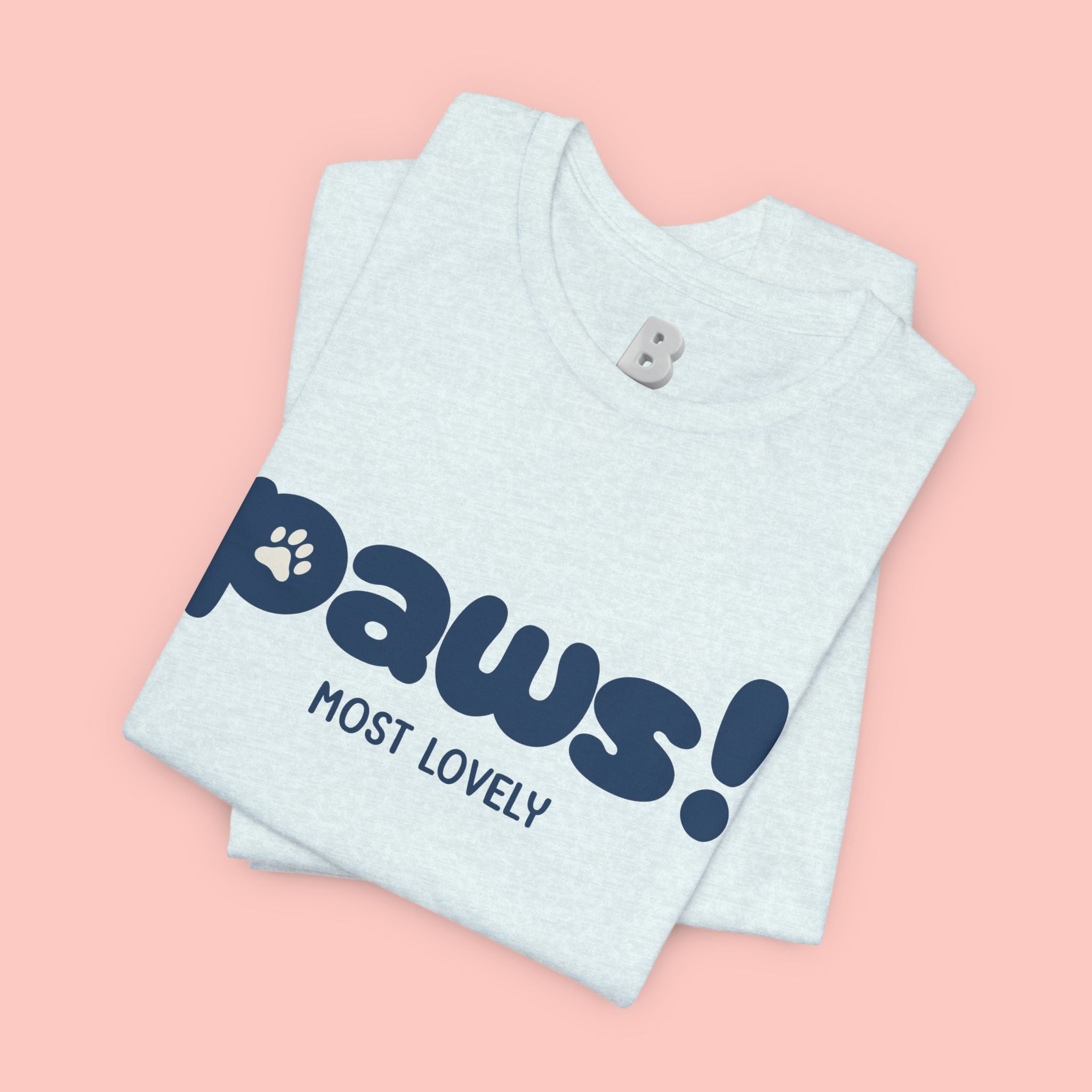 Paws! Cute Paw Print Tee — "Most Lovely" Graphic T-Shirt for Dog & Cat Lovers