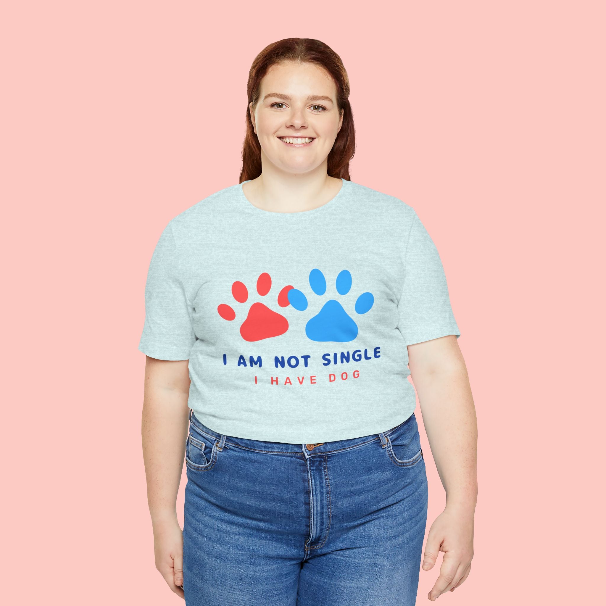 I Am Not Single I Have Dog T-Shirt — Cute Paw Print Dog Lover Tee