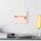 Dog Mom Club Canvas Wall Art — Matte Stretched 1.25"