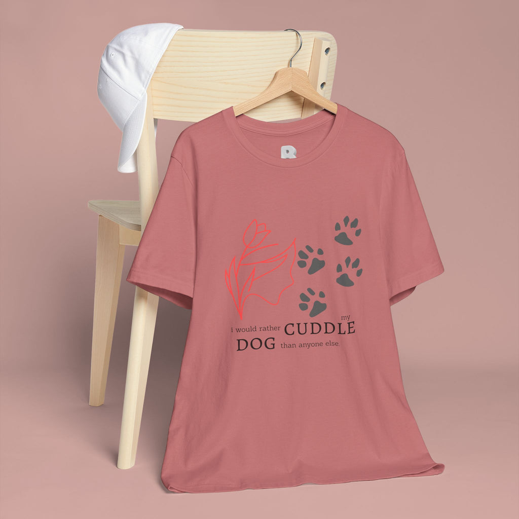 Dog Cuddle Tee – "Would Rather Cuddle My Dog" Paw Print Floral T-Shirt