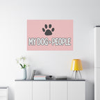 My Dog > People Canvas Wall Art — Paw Print Pet Lover Decor