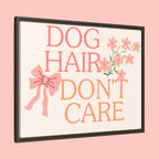Dog Hair Don’t Care Framed Canvas Print