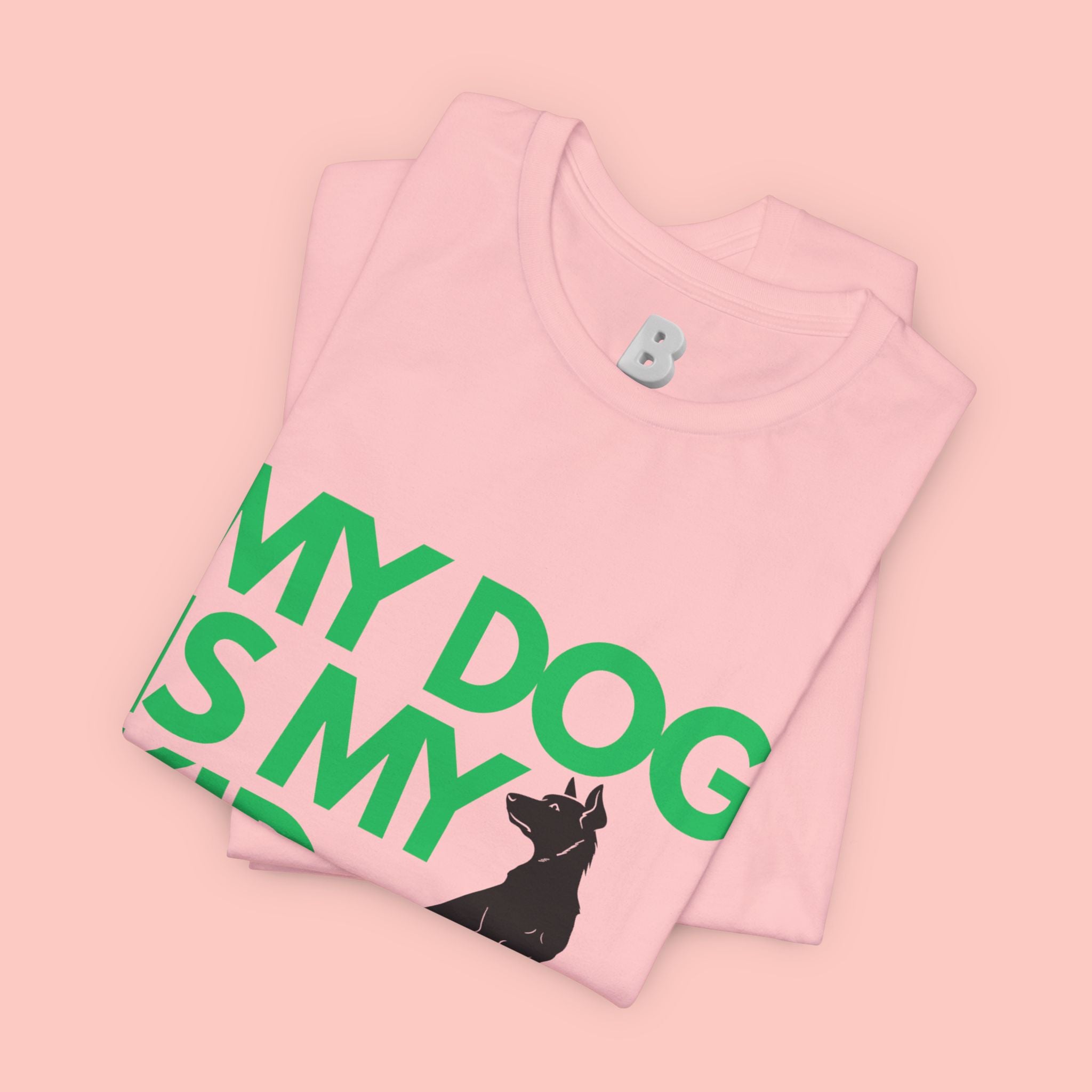 My Dog Is My Kid T-Shirt — Funny Pet Mom/Dad Tee with Sitting Dog Graphic