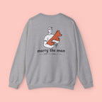 Marry the Man Crewneck Sweatshirt — Cute Dog Lovers Graphic Pullover