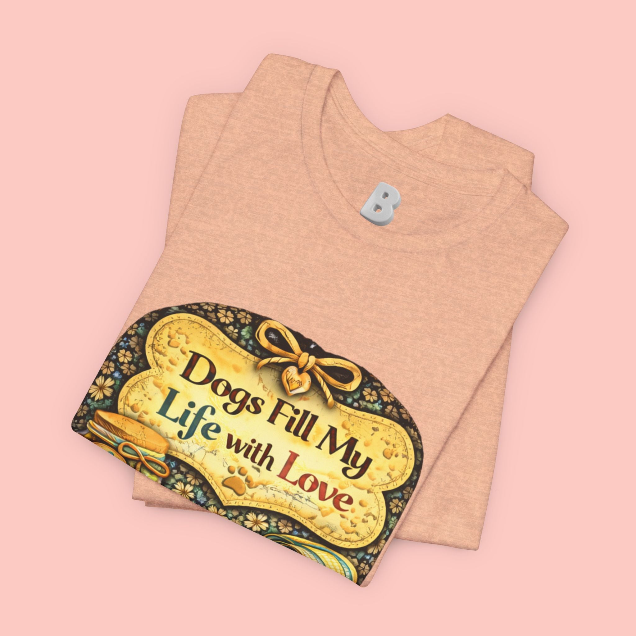 Dogs Fill My Life With Love T-Shirt