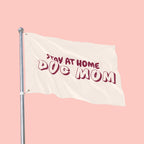Stay At Home Dog Mom Flag — Double‑Sided Yard & Porch Banner
