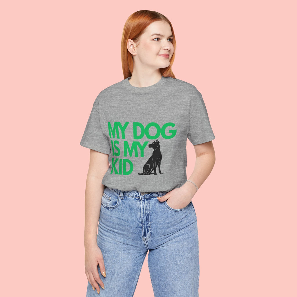 My Dog Is My Kid T-Shirt — Funny Pet Mom/Dad Tee with Sitting Dog Graphic