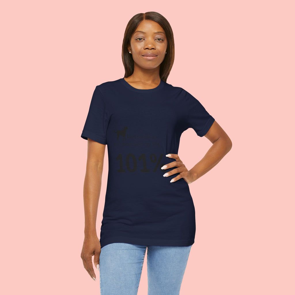 Dog Lover T‑Shirt — "Mess with me, you mess with my Dog 101% sure"