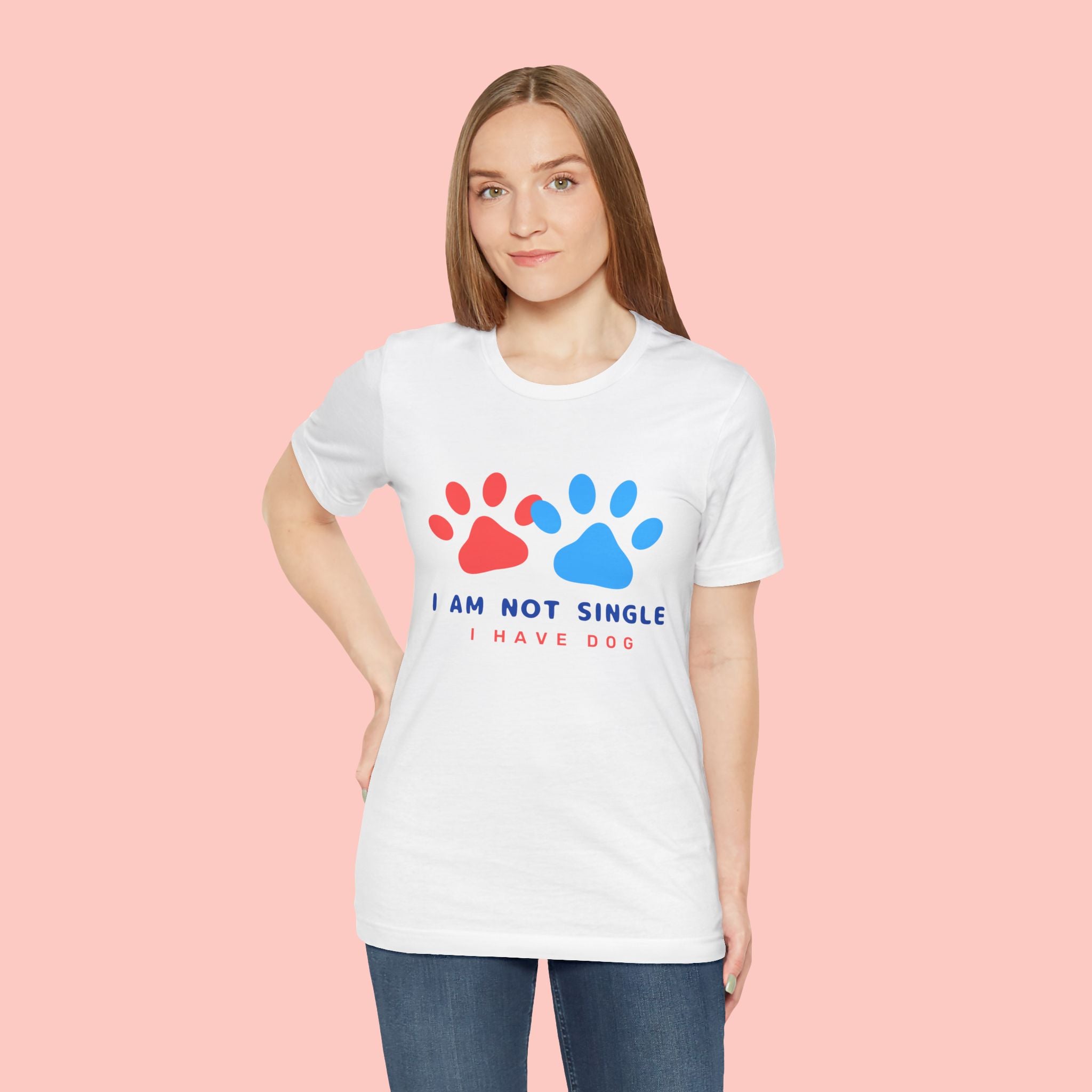 I Am Not Single I Have Dog T-Shirt — Cute Paw Print Dog Lover Tee