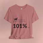 Dog Lover T‑Shirt — "Mess with me, you mess with my Dog 101% sure"