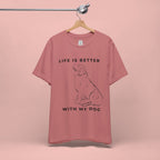Dog Lover T-Shirt – “Life Is Better With My Dog” Graphic Tee