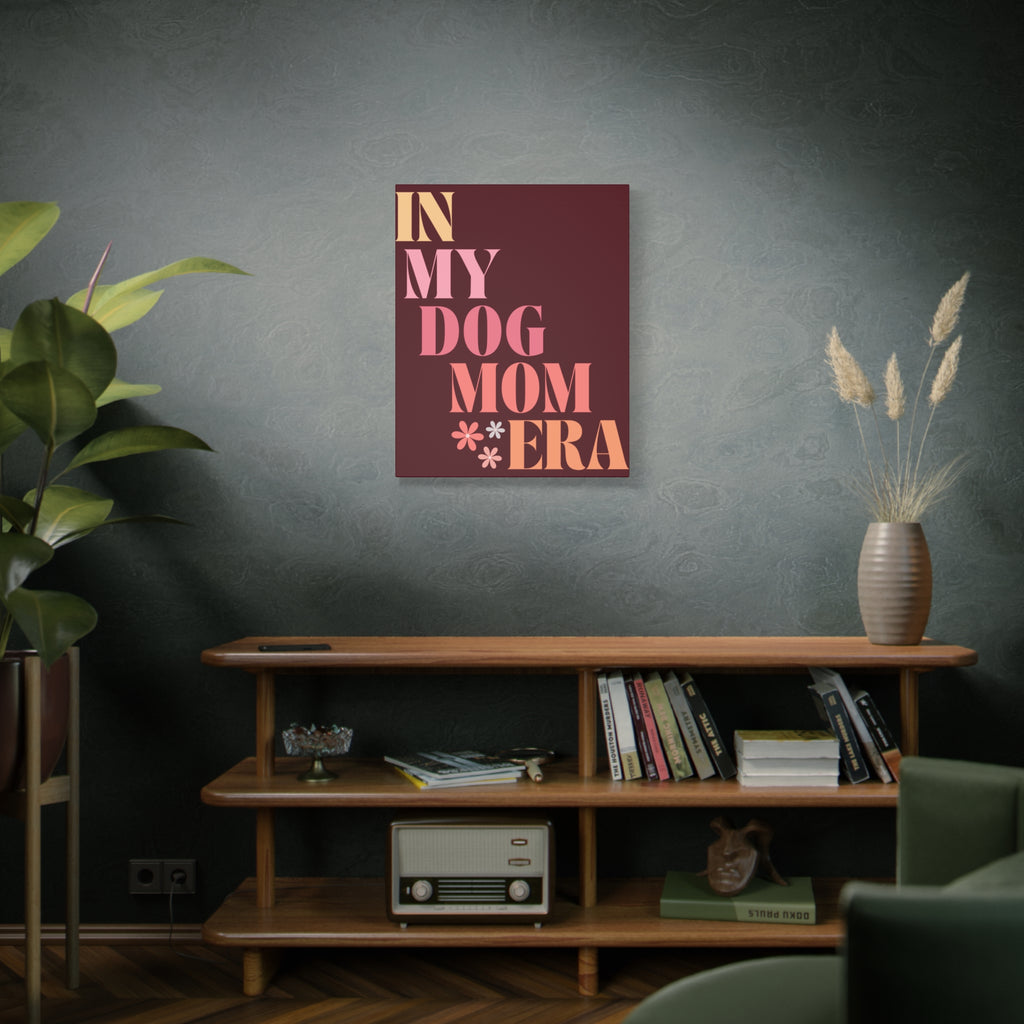 In My Dog Mom Era Matte Canvas Wall Art