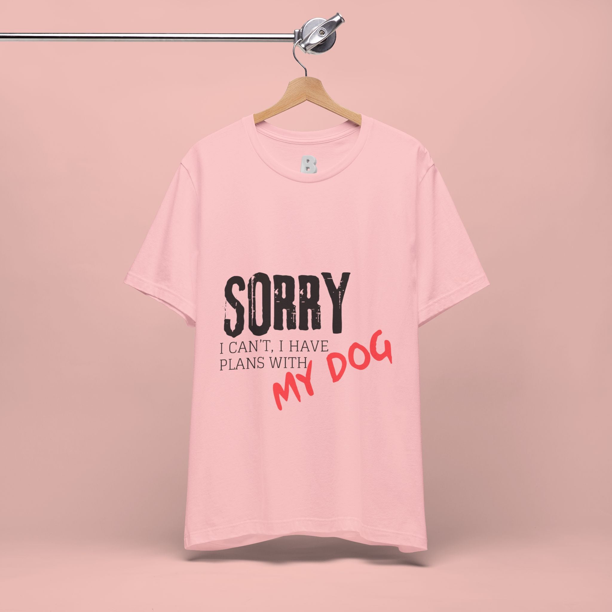 Dog Lover T-Shirt — "Sorry I Can't, I Have Plans With My Dog" Graphic Tee