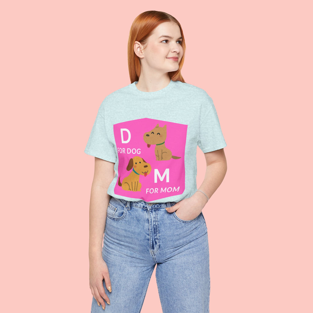 Dog Mom T-Shirt — Cute Pink "D for Dog, M for Mom" Graphic Tee