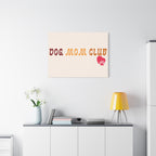 Dog Mom Club Canvas Wall Art — Matte Stretched 1.25"