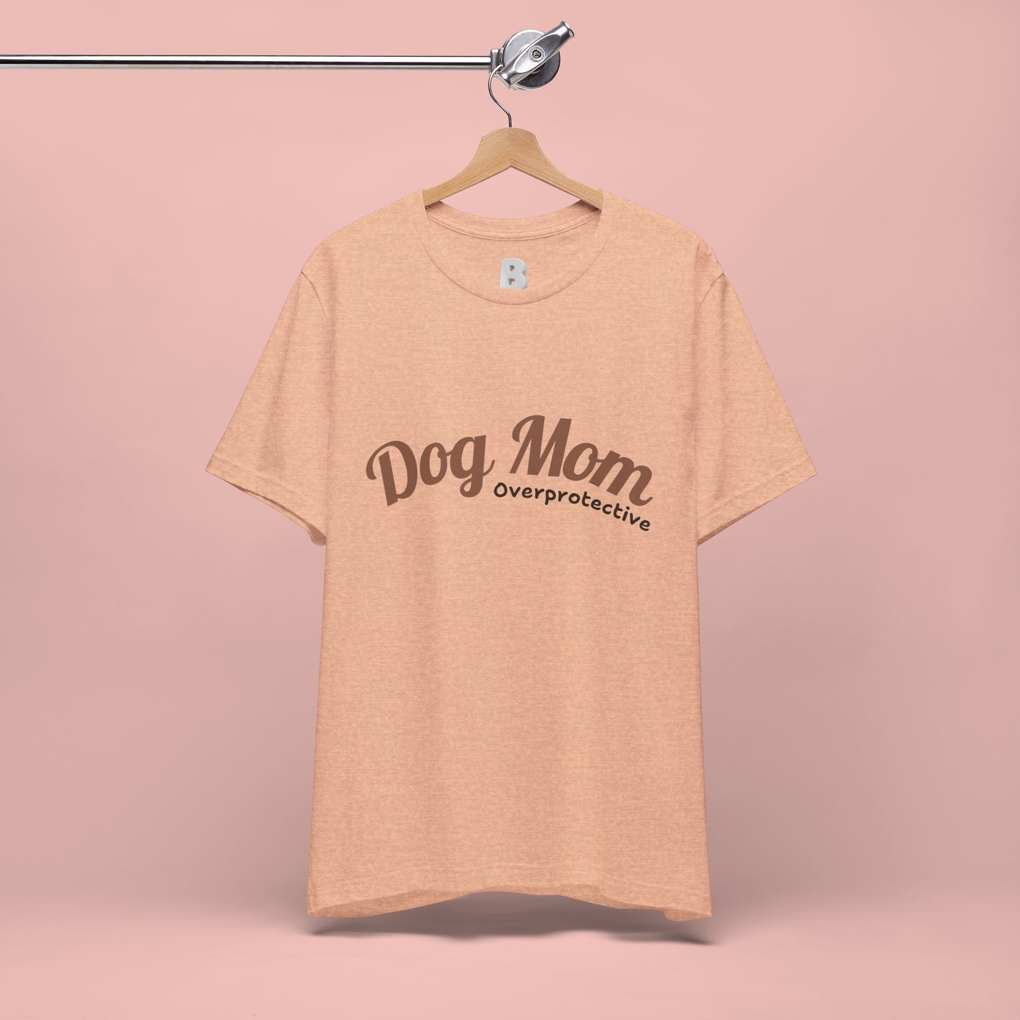 Dog Mom Overprotective T-Shirt – Cute Pet Lover Tee