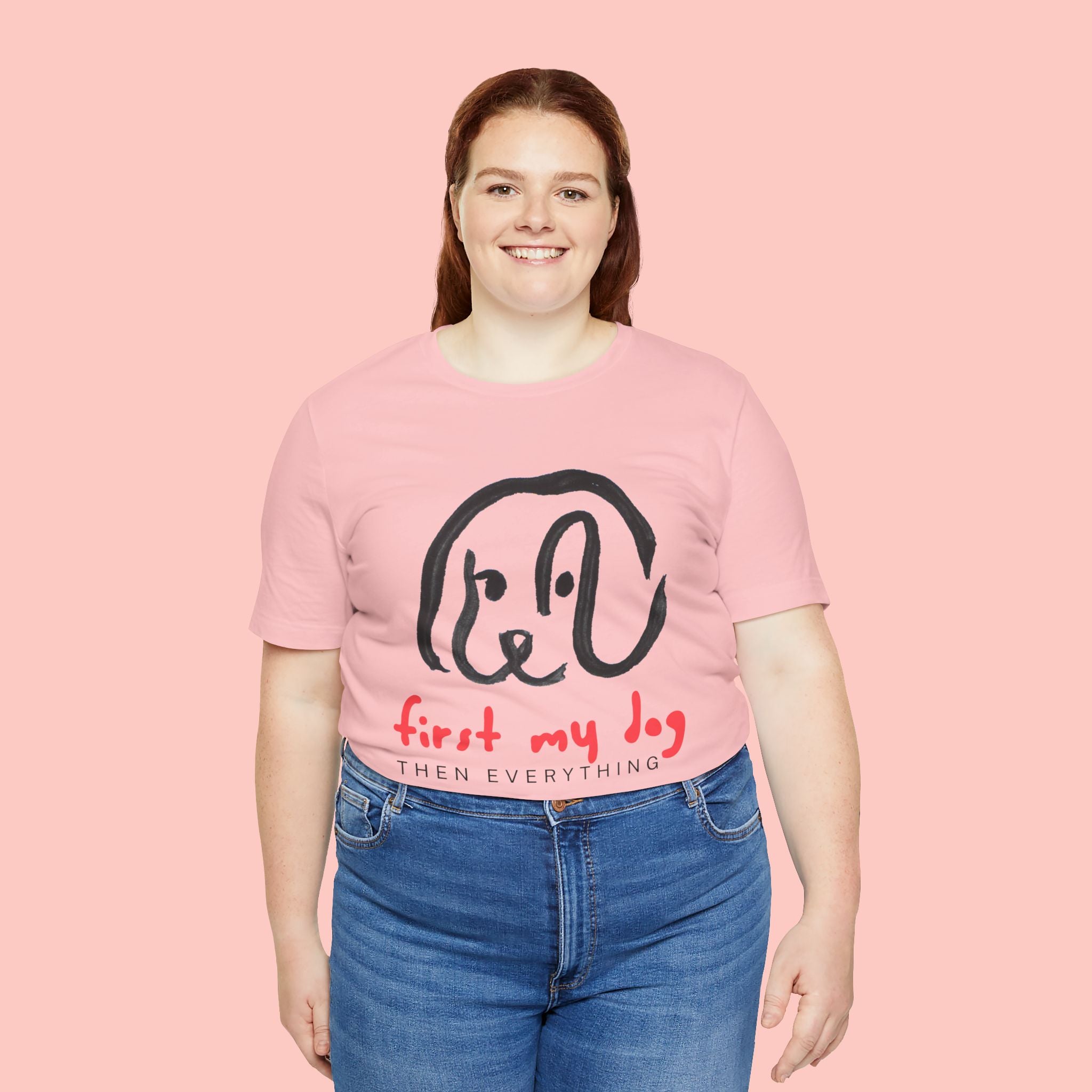 First My Dog Tee — "First My Dog Then Everything" Graphic T-Shirt