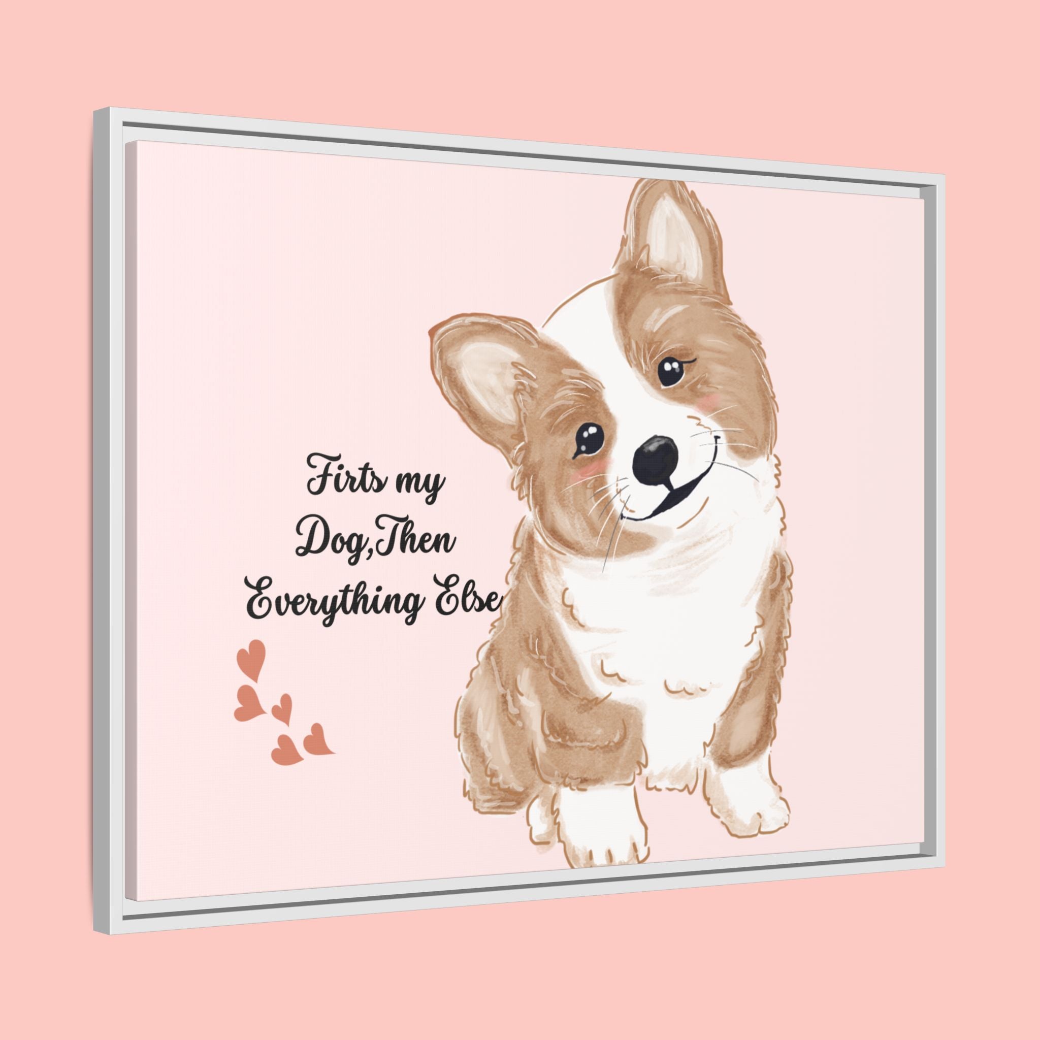 Framed Canvas Print — "First My Dog, Then Everything Else" Corgi Wall Art
