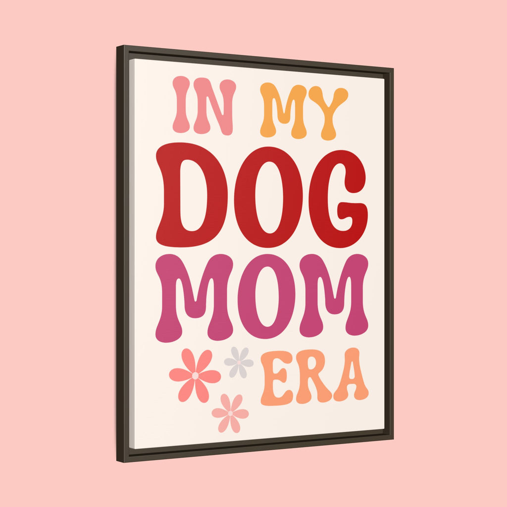 In My Dog Mom Era Framed Canvas Wall Art
