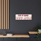 Stay At Home Dog Mom Framed Canvas Print