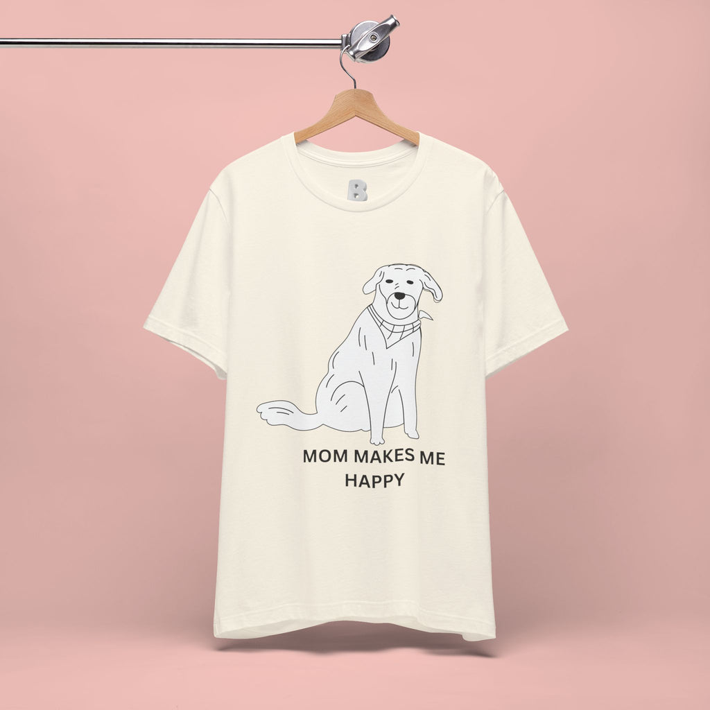 Mom Makes Me Happy Dog T-Shirt