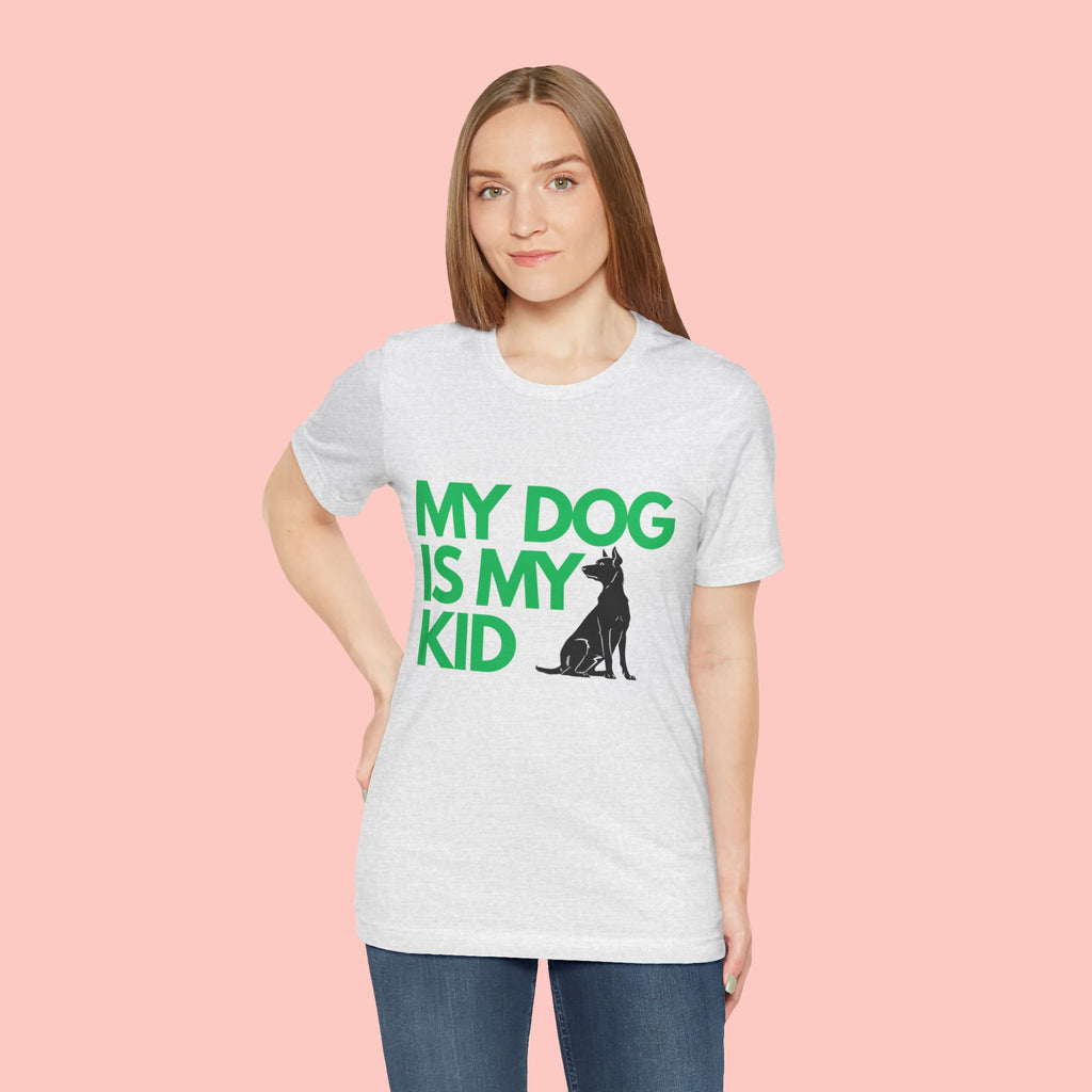 My Dog Is My Kid T-Shirt — Funny Pet Mom/Dad Tee with Sitting Dog Graphic