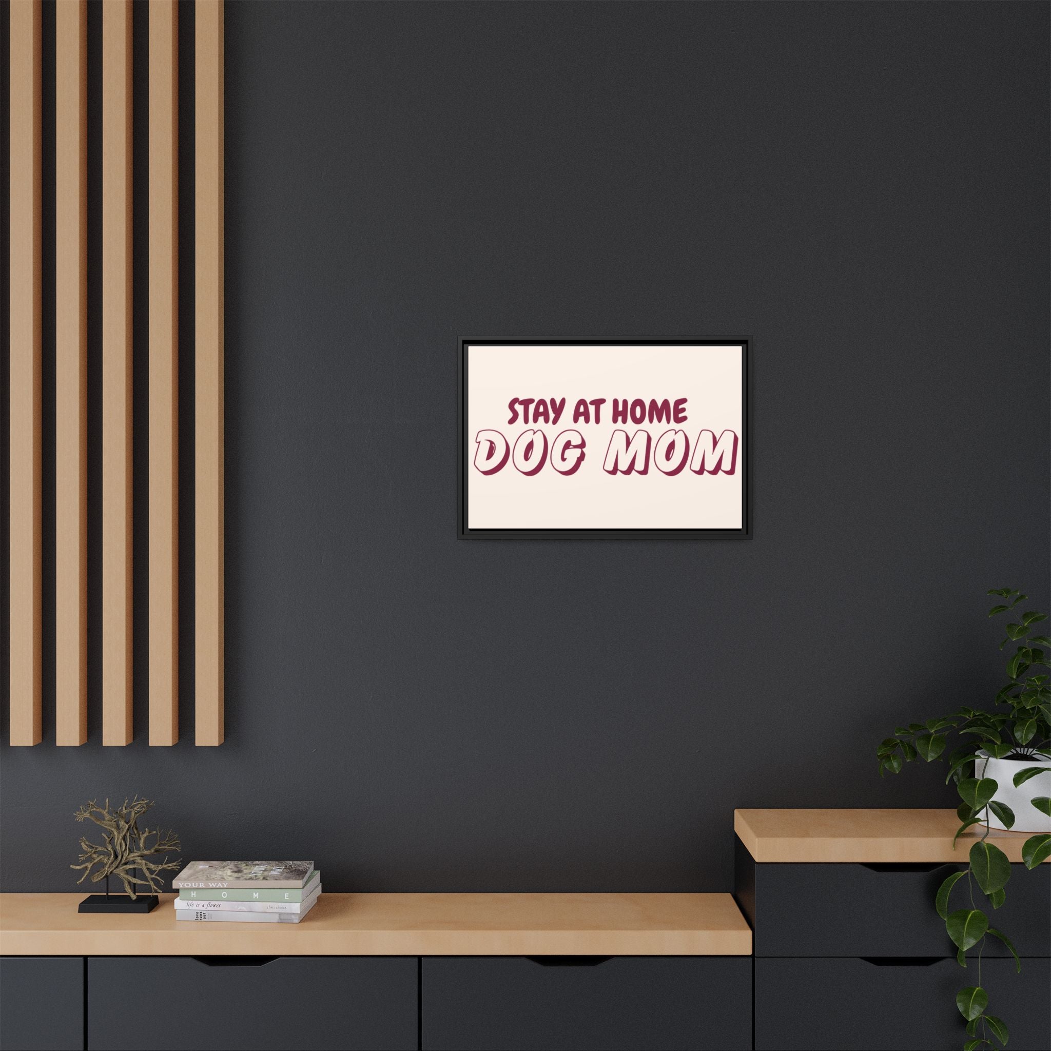 Stay At Home Dog Mom Framed Canvas Print