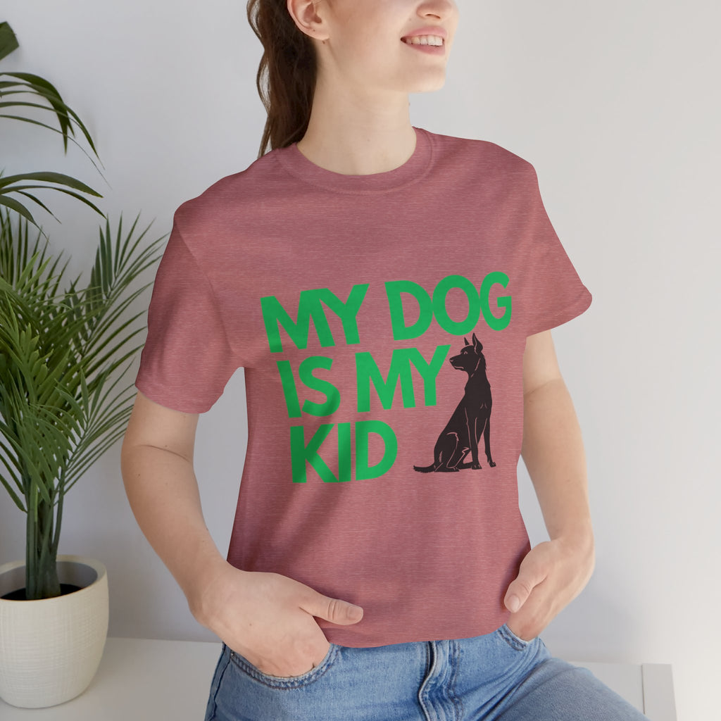 My Dog Is My Kid T-Shirt — Funny Pet Mom/Dad Tee with Sitting Dog Graphic