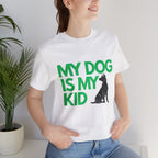 My Dog Is My Kid T-Shirt — Funny Pet Mom/Dad Tee with Sitting Dog Graphic