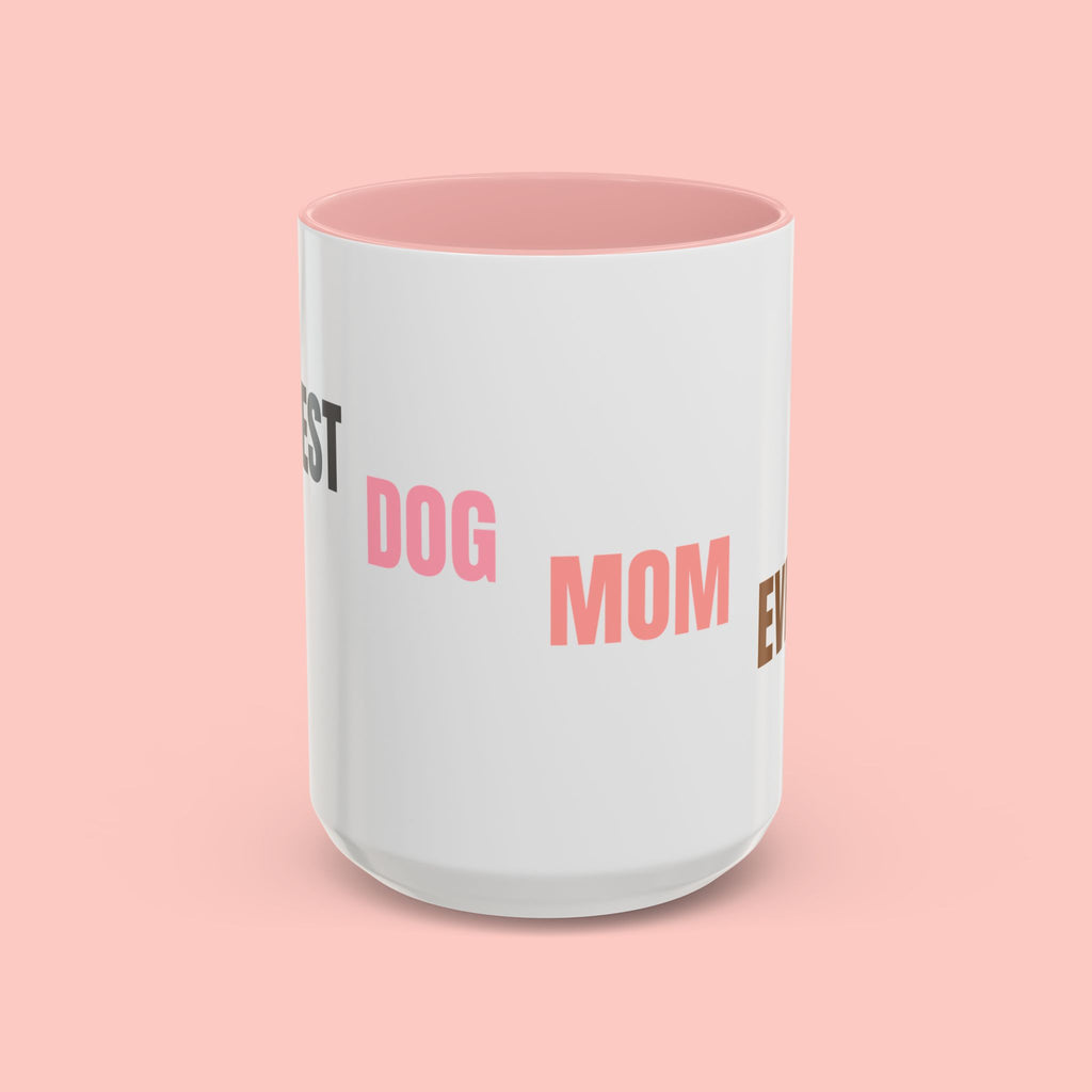 Dog Mom Coffee Mug — Best Dog Mom Ever Accent Ceramic Mug (11oz & 15oz)