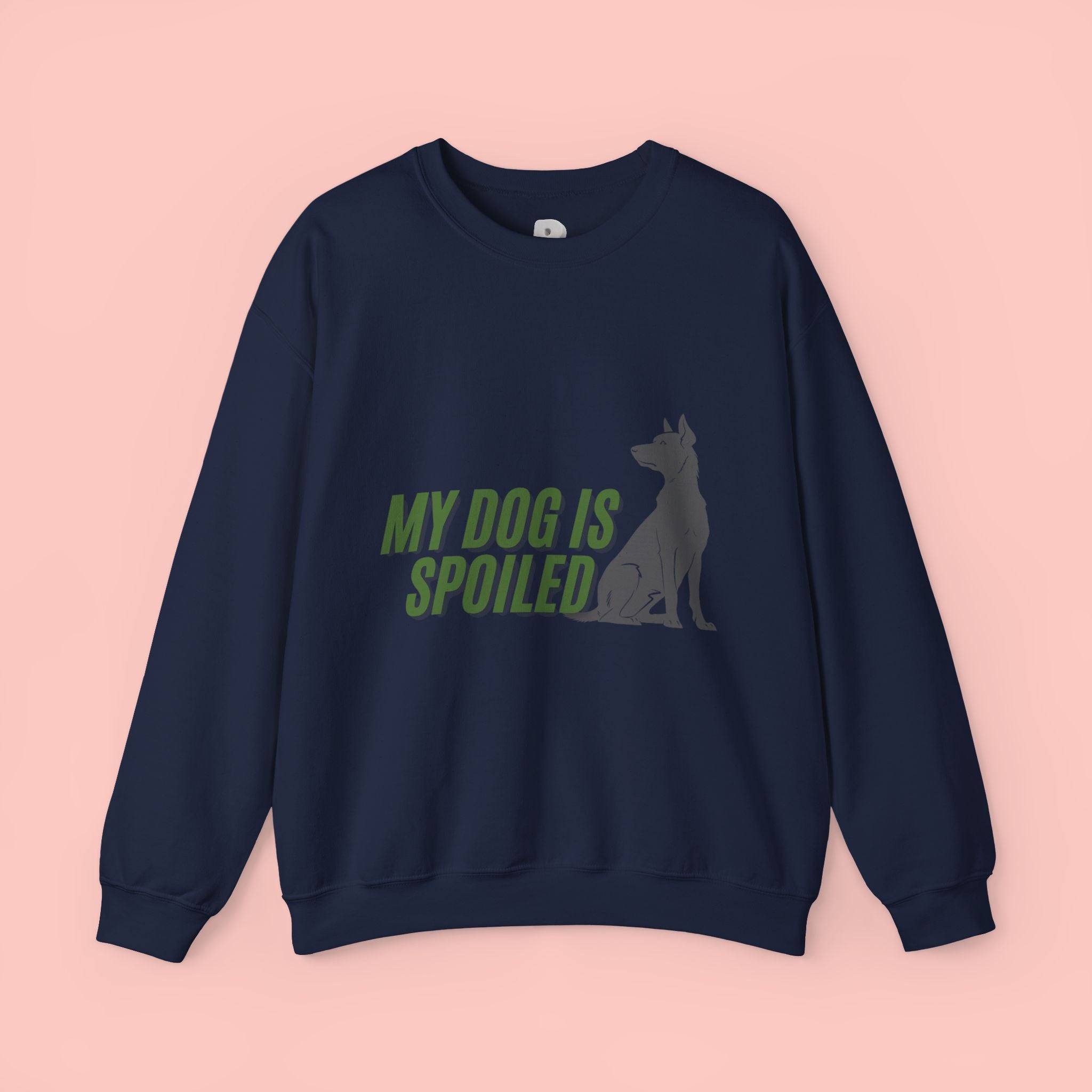 My Dog Is Spoiled Sweatshirt