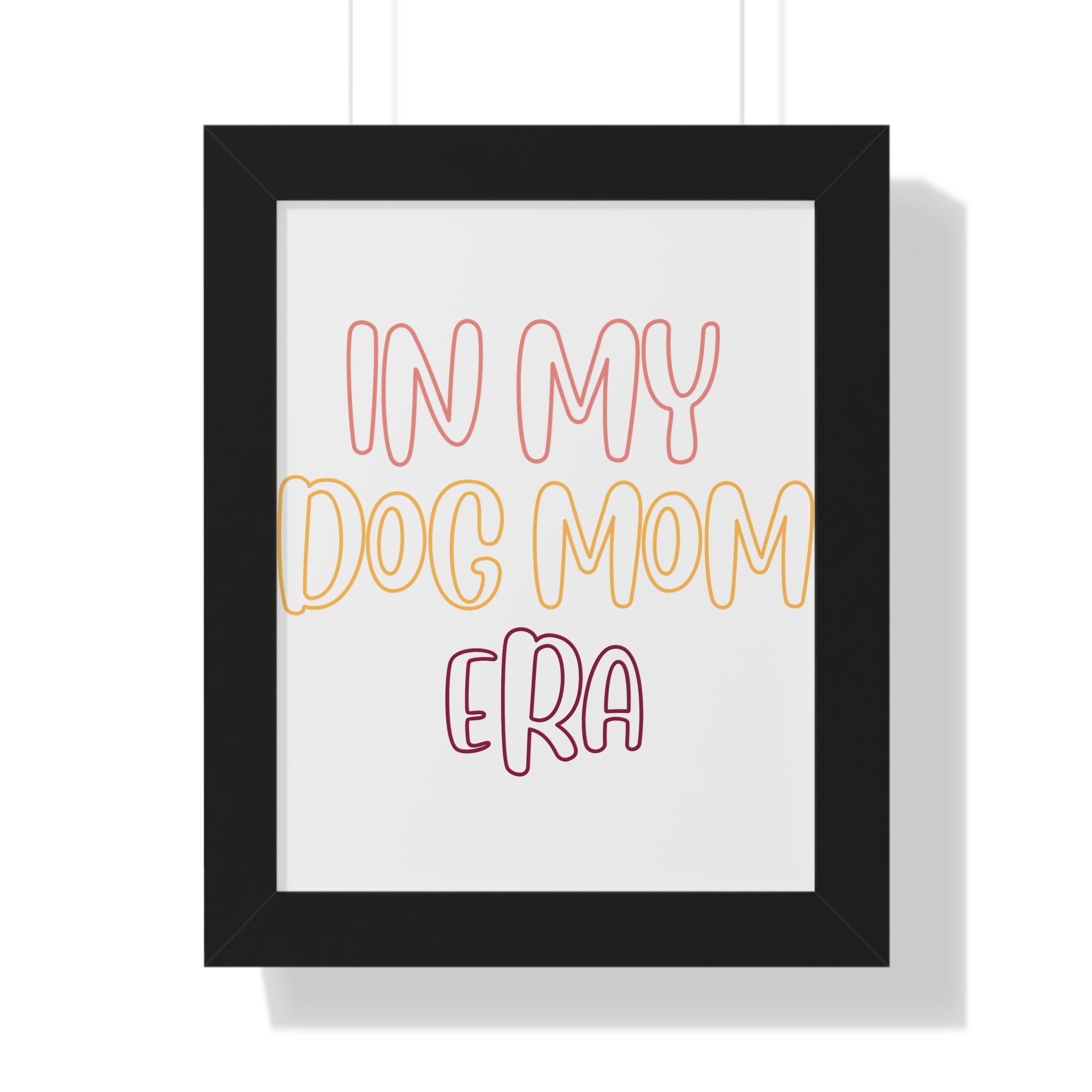 Framed Poster — "In My Dog Mom Era" Wall Art for Pet Lovers