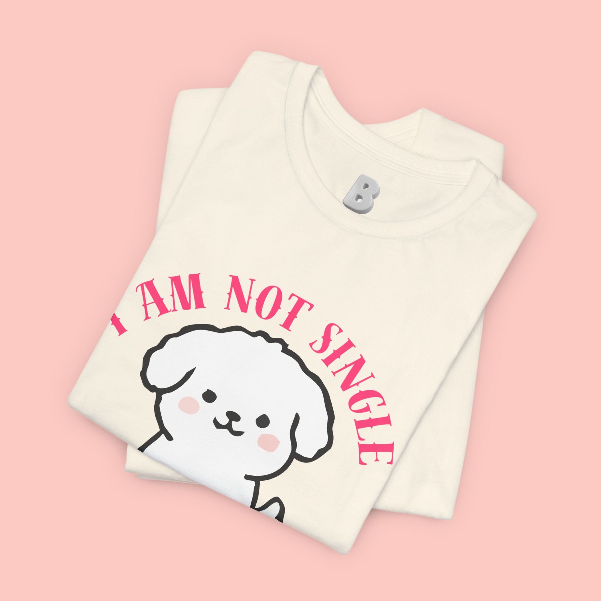 Dog Lover T-Shirt — “I Am Not Single I Have a Dog” Cute Puppy Tee