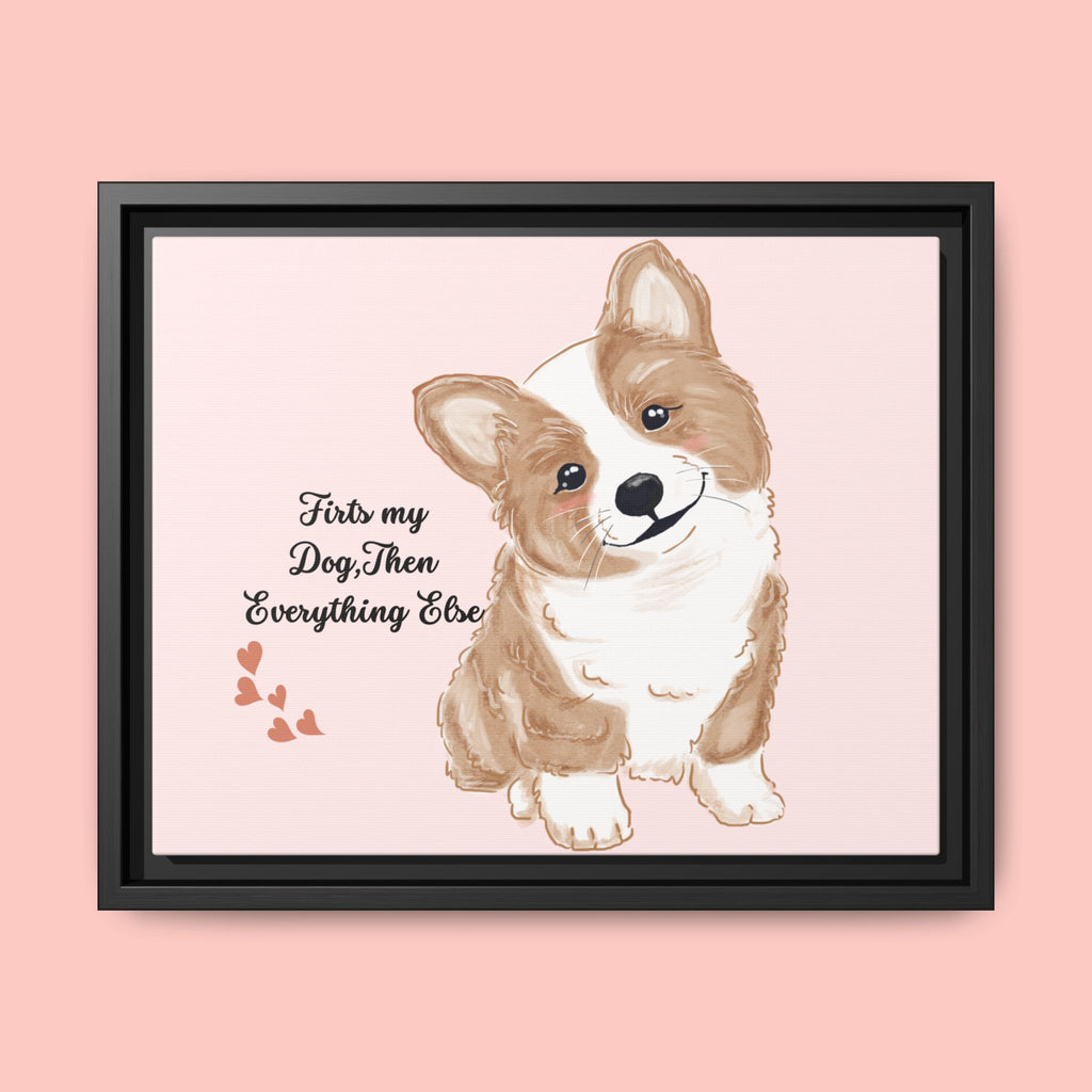 Framed Canvas Print — "First My Dog, Then Everything Else" Corgi Wall Art