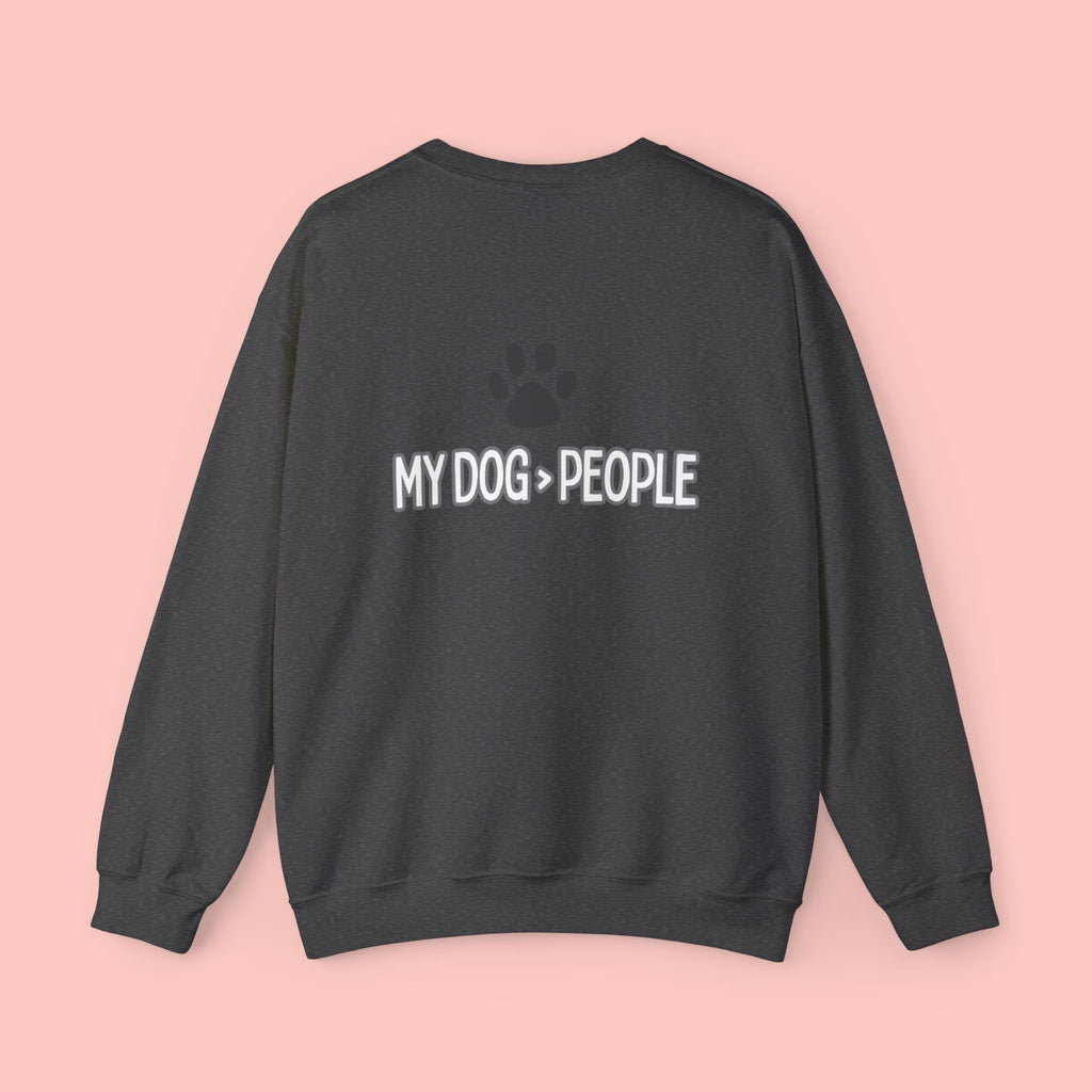 My Dog > People Crewneck Sweatshirt