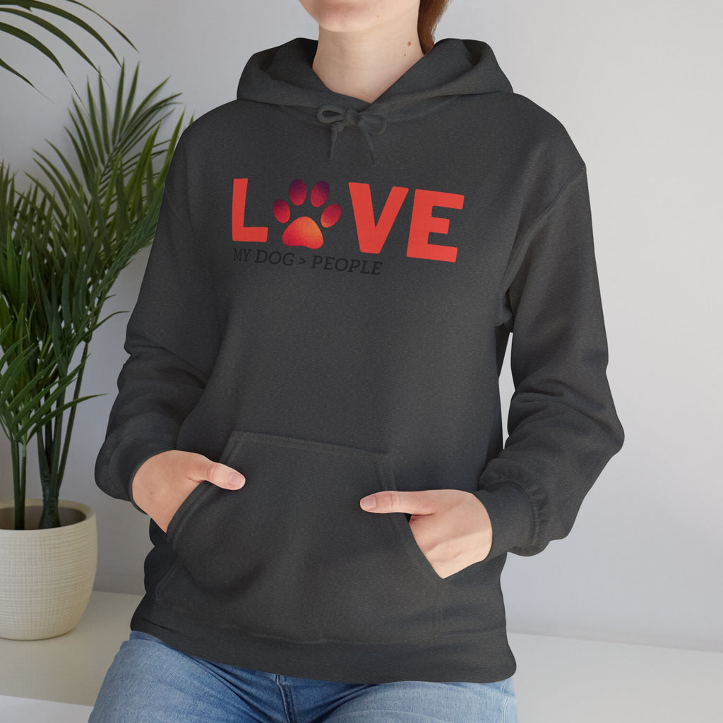 Dog Lover Hoodie — "LOVE (paw) My Dog > People" Graphic Sweatshirt